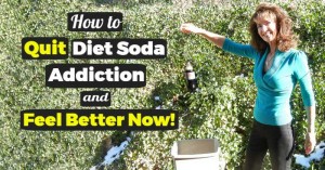 How to Quit Diet Soda Addiction and Feel Better Now!